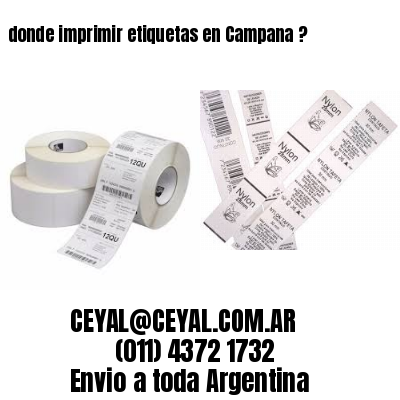 donde imprimir etiquetas en Campana ?