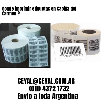 donde imprimir etiquetas en Capilla del Carmen ?