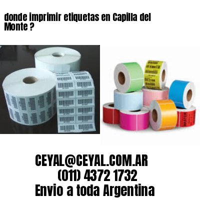 donde imprimir etiquetas en Capilla del Monte ?