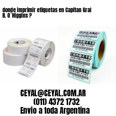 donde imprimir etiquetas en Capitan Gral B. O´Higgins ?