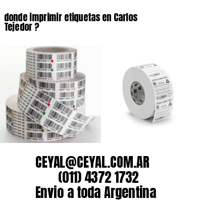 donde imprimir etiquetas en Carlos Tejedor ?