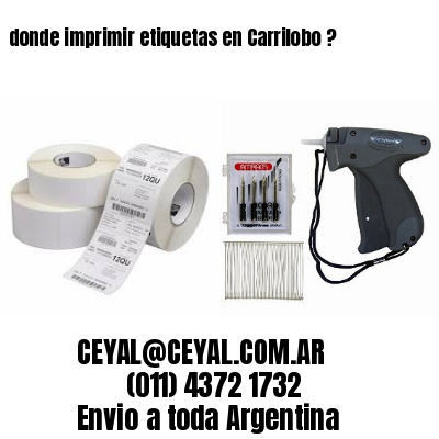 donde imprimir etiquetas en Carrilobo ?
