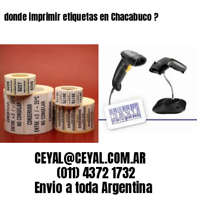 donde imprimir etiquetas en Chacabuco ?