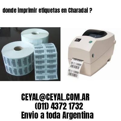 donde imprimir etiquetas en Charadai ?