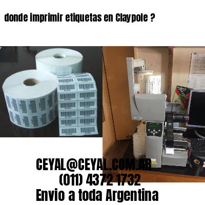 donde imprimir etiquetas en Claypole ?