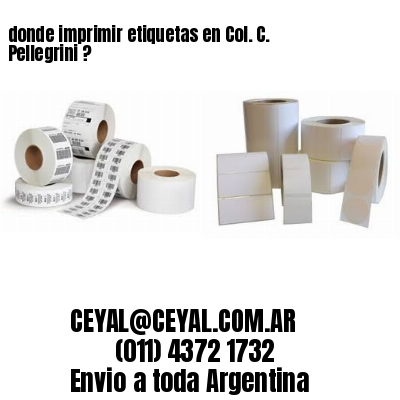 donde imprimir etiquetas en Col. C. Pellegrini ?