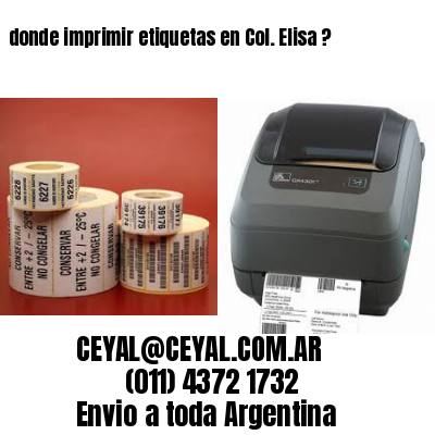 donde imprimir etiquetas en Col. Elisa ?