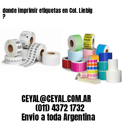 donde imprimir etiquetas en Col. Liebig ?