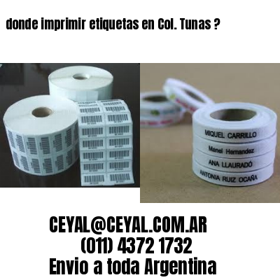 donde imprimir etiquetas en Col. Tunas ?