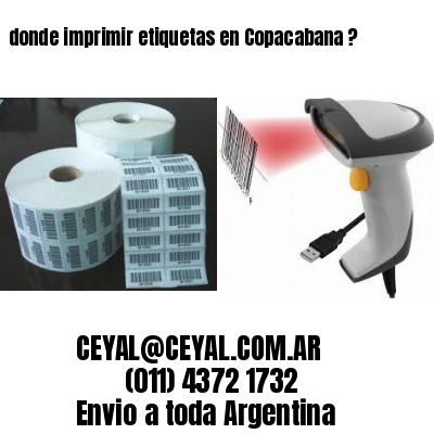 donde imprimir etiquetas en Copacabana ?