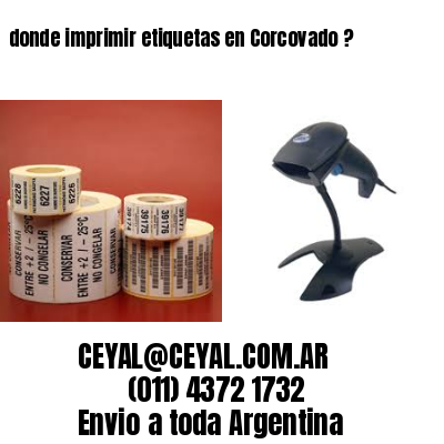 donde imprimir etiquetas en Corcovado ?