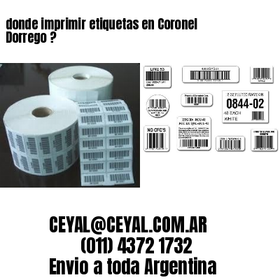 donde imprimir etiquetas en Coronel Dorrego ?
