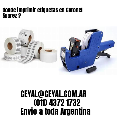 donde imprimir etiquetas en Coronel Suarez ?
