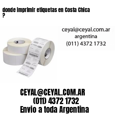 donde imprimir etiquetas en Costa Chica ?