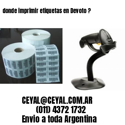 donde imprimir etiquetas en Devoto ?