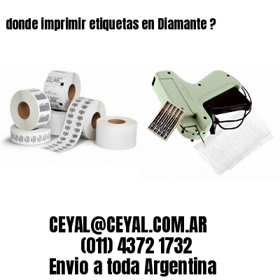 donde imprimir etiquetas en Diamante ?