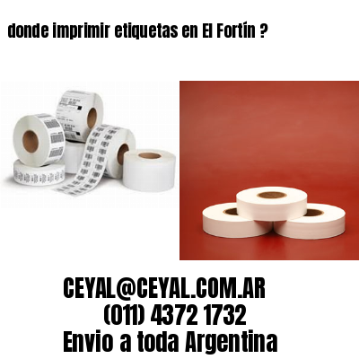 donde imprimir etiquetas en El Fortín ?
