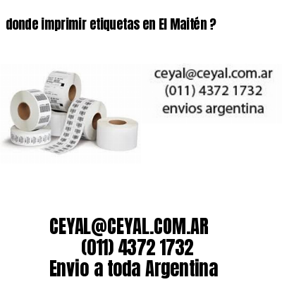donde imprimir etiquetas en El Maitén ?