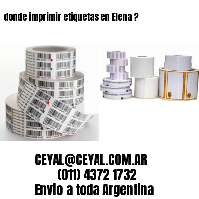 donde imprimir etiquetas en Elena ?