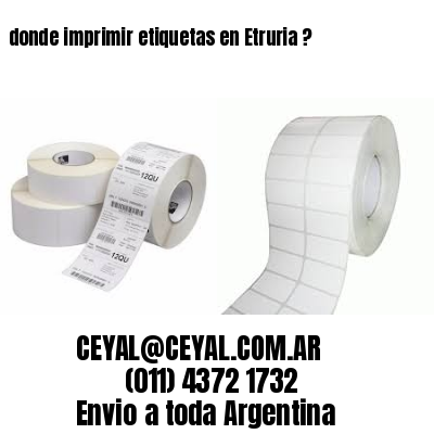 donde imprimir etiquetas en Etruria ?