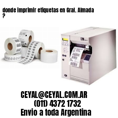 donde imprimir etiquetas en Gral. Almada ?