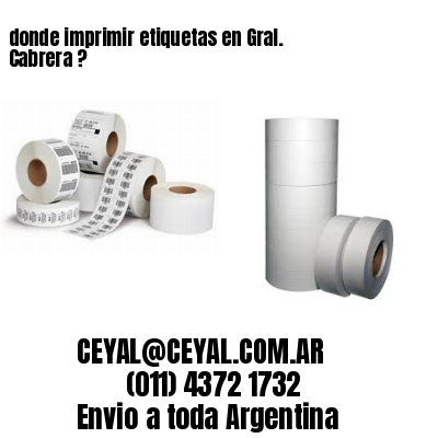 donde imprimir etiquetas en Gral. Cabrera ?