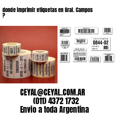 donde imprimir etiquetas en Gral. Campos ?