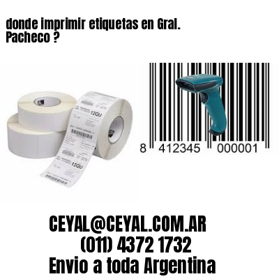 donde imprimir etiquetas en Gral. Pacheco ?