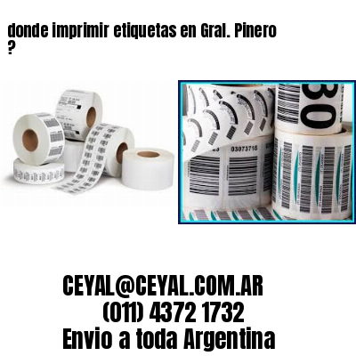 donde imprimir etiquetas en Gral. Pinero ?