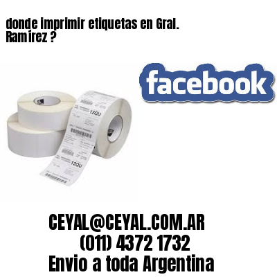 donde imprimir etiquetas en Gral. Ramírez ?