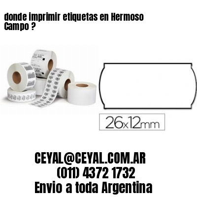 donde imprimir etiquetas en Hermoso Campo ?