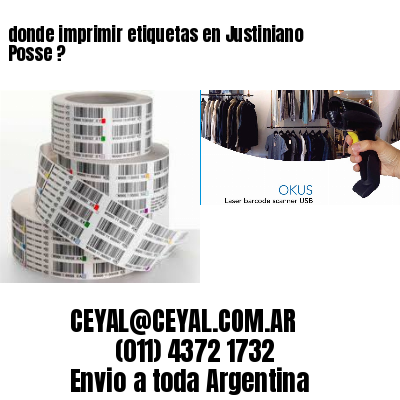 donde imprimir etiquetas en Justiniano Posse ?