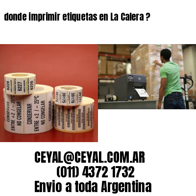 donde imprimir etiquetas en La Calera ?