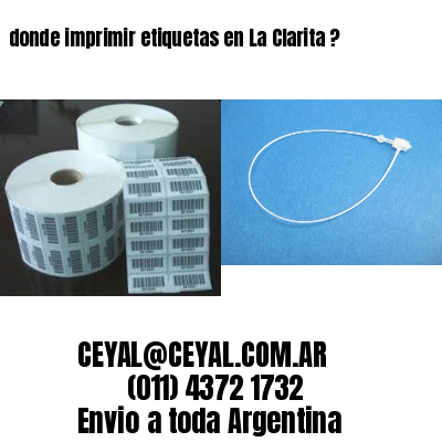 donde imprimir etiquetas en La Clarita ?