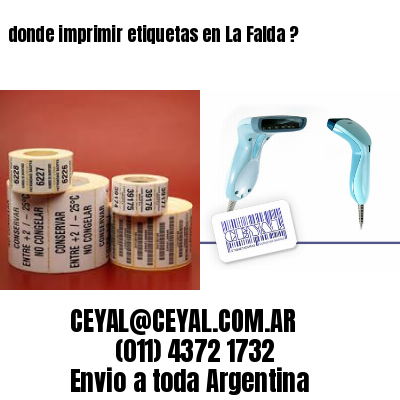 donde imprimir etiquetas en La Falda ?
