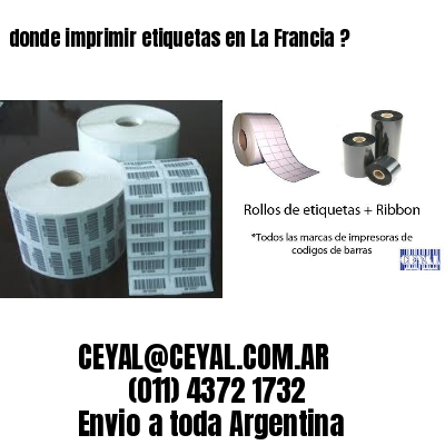 donde imprimir etiquetas en La Francia ?