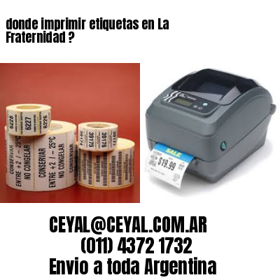 donde imprimir etiquetas en La Fraternidad ?