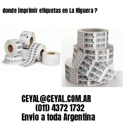 donde imprimir etiquetas en La Higuera ?