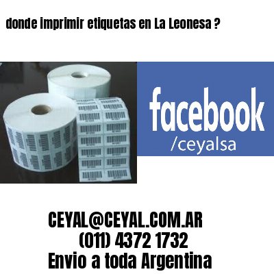 donde imprimir etiquetas en La Leonesa ?