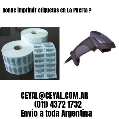 donde imprimir etiquetas en La Puerta ?