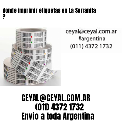donde imprimir etiquetas en La Serranita ?