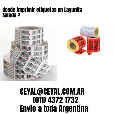 donde imprimir etiquetas en Lagunita Salada ?