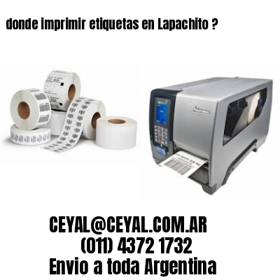 donde imprimir etiquetas en Lapachito ?