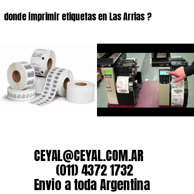 donde imprimir etiquetas en Las Arrias ?