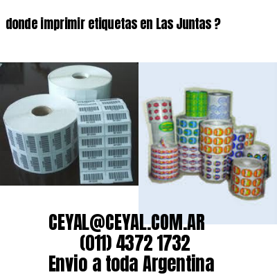 donde imprimir etiquetas en Las Juntas ?