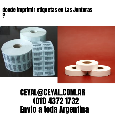 donde imprimir etiquetas en Las Junturas ?