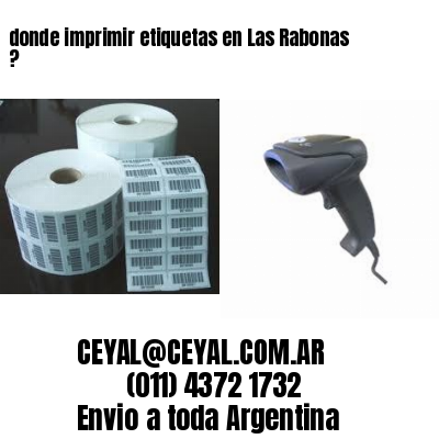 donde imprimir etiquetas en Las Rabonas ?
