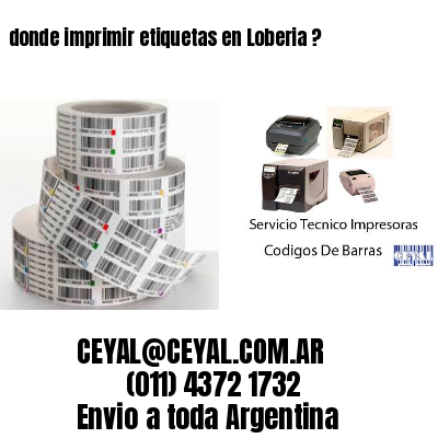 donde imprimir etiquetas en Loberia ?