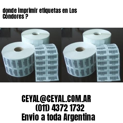 donde imprimir etiquetas en Los Cóndores ?