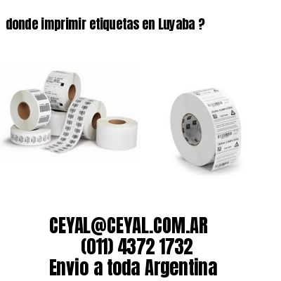 donde imprimir etiquetas en Luyaba ?